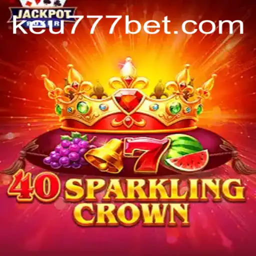 Descubra o Mundo do Jogo 40SparklingCrown no Keu777.com