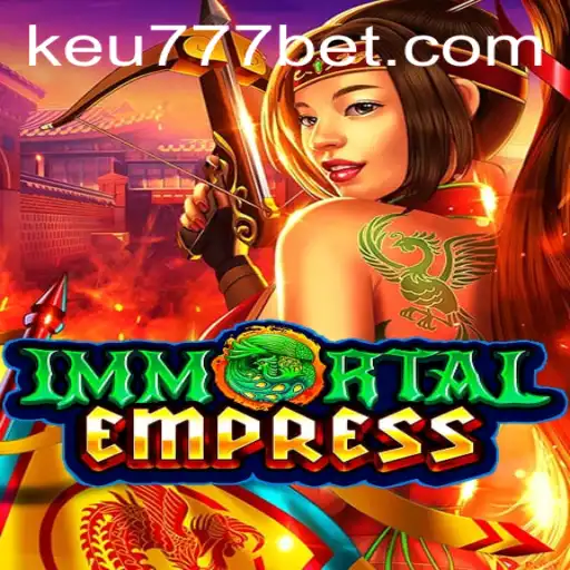 Explorando a Magia de ImmortalEmpress e a Experiência Fascinante em Keu777.com